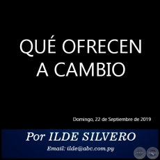 QUÉ OFRECEN A CAMBIO - Por ILDE SILVERO - Domingo, 26 de Septiembre de 2019